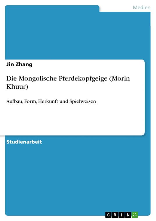 Die Mongolische Pferdekopfgeige (Morin Khuur)