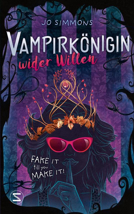 Vampirkönigin wider Willen. Fake it till you make it - Jo Simmons,Johanna Wais - ebook