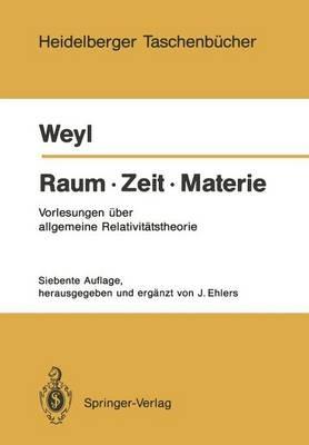 Raum · Zeit · Materie: Vorlesungen über allgemeine Relativitätstheorie - Hermann Weyl - cover