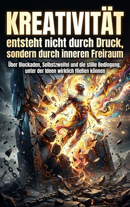 Kreativität entsteht nicht durch Druck, sondern durch inneren Freiraum