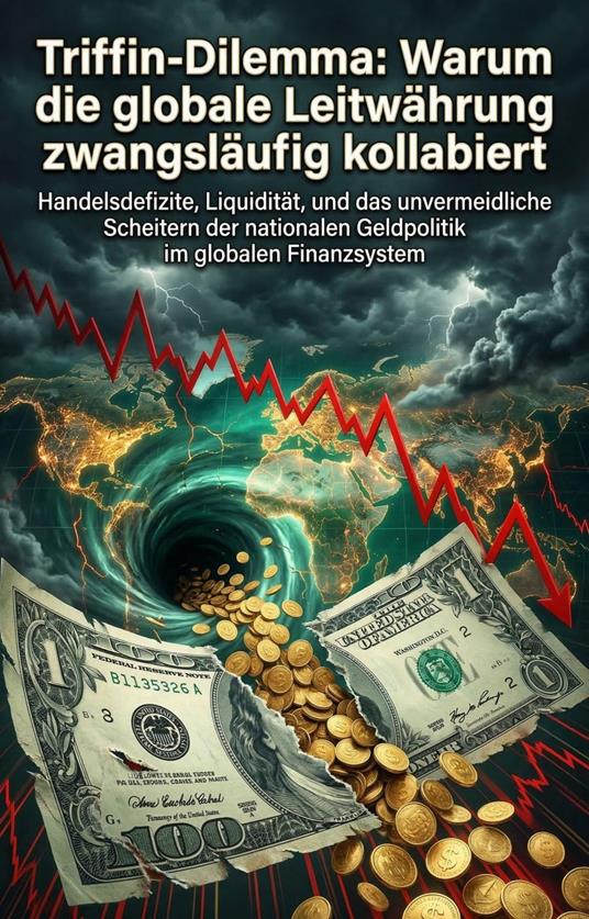 Triffin-Dilemma: Warum die globale Leitwährung zwangsläufig kollabiert
