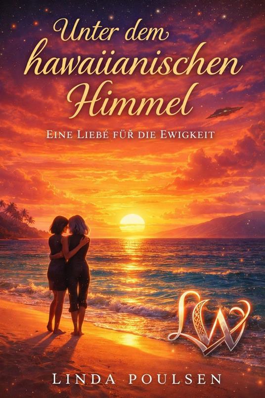 Unter hawaiianischen Himmel - Eine Liebe für die Ewigkeit