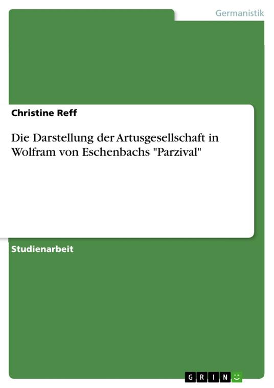 Die Darstellung der Artusgesellschaft in Wolfram von Eschenbachs "Parzival"