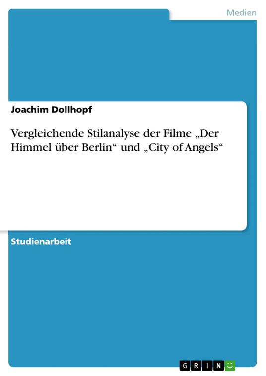 Vergleichende Stilanalyse der Filme „Der Himmel über Berlin“ und „City of Angels“