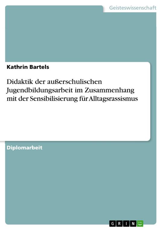 Didaktik der außerschulischen Jugendbildungsarbeit im Zusammenhang mit der Sensibilisierung für Alltagsrassismus