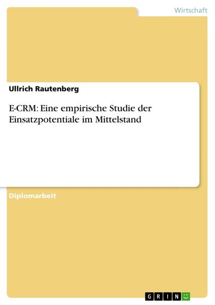 E-CRM: Eine empirische Studie der Einsatzpotentiale im Mittelstand