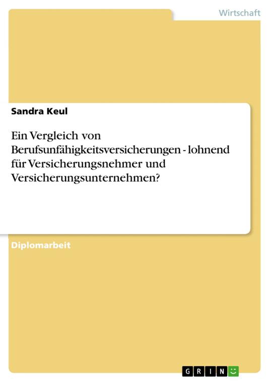 Ein Vergleich von Berufsunfähigkeitsversicherungen - lohnend für Versicherungsnehmer und Versicherungsunternehmen?