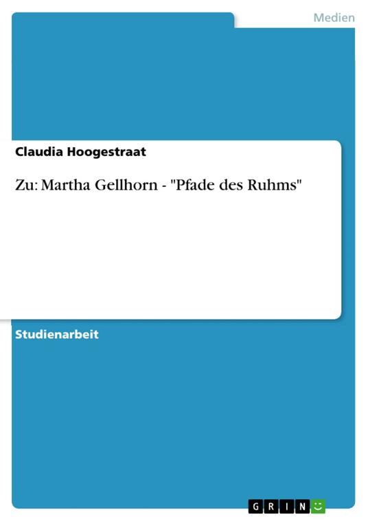 Zu: Martha Gellhorn - "Pfade des Ruhms"