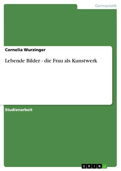 Lebende Bilder - die Frau als Kunstwerk