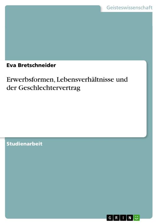 Erwerbsformen, Lebensverhältnisse und der Geschlechtervertrag