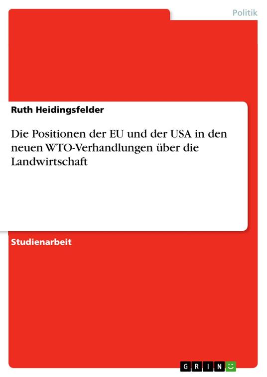 Die Positionen der EU und der USA in den neuen WTO-Verhandlungen über die Landwirtschaft