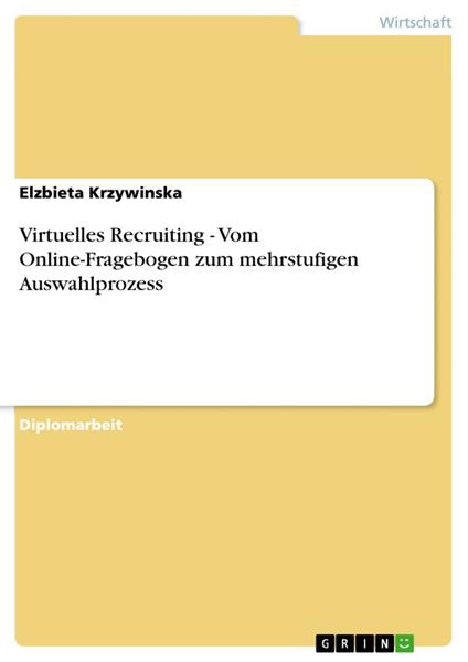 Virtuelles Recruiting - Vom Online-Fragebogen zum mehrstufigen Auswahlprozess