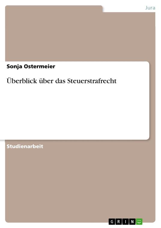 Überblick über das Steuerstrafrecht