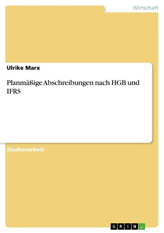 Planmäßige Abschreibungen nach HGB und IFRS