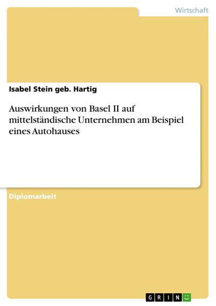 Auswirkungen von Basel II auf mittelständische Unternehmen am Beispiel eines Autohauses
