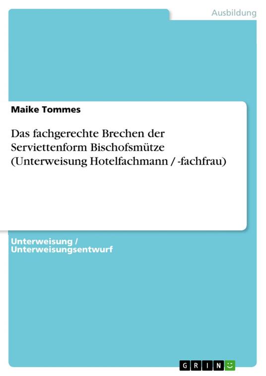 Das fachgerechte Brechen der Serviettenform Bischofsmütze (Unterweisung Hotelfachmann / -fachfrau)