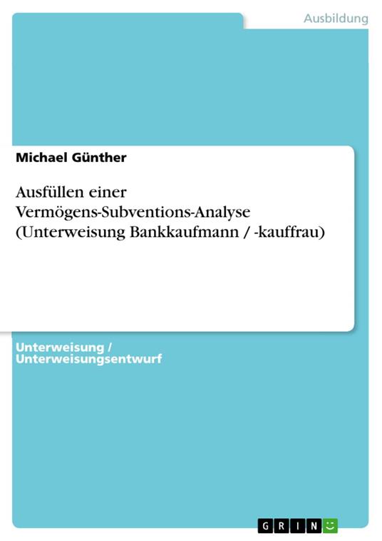 Ausfüllen einer Vermögens-Subventions-Analyse (Unterweisung Bankkaufmann / -kauffrau)
