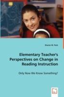 Elementary Teacher's Perspectives on Change in Reading Instruction - Sharon M Peck - cover
