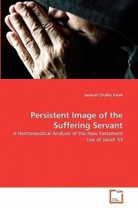 Persistent Image of the Suffering Servant - Samuel Chulho Kwak - cover