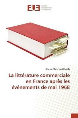 La Litterature Commerciale En France Apres Les Evenements de Mai 1968 - Khalifa-A - cover