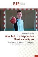 Handball: La Preparation Physique Integree - Docteur Souhail Hermassi - cover