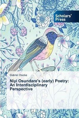 Niyi Osundare's (early) Poetry: An Interdisciplinary Perspective - Gabriel Osoba - cover
