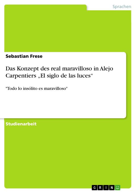 Das Konzept des real maravilloso in Alejo Carpentiers „El siglo de las luces“