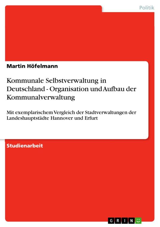 Kommunale Selbstverwaltung in Deutschland - Organisation und Aufbau der Kommunalverwaltung