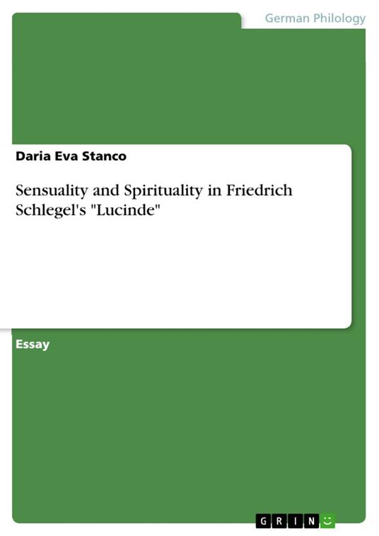 Sensuality and Spirituality in Friedrich Schlegel's "Lucinde"