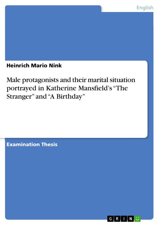 Male protagonists and their marital situation portrayed in Katherine Mansfield’s “The Stranger” and “A Birthday”