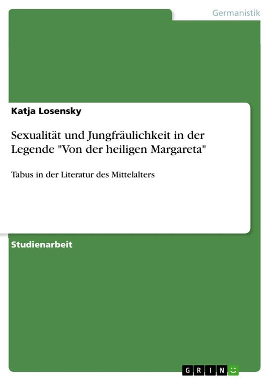 Sexualität und Jungfräulichkeit in der Legende "Von der heiligen Margareta"