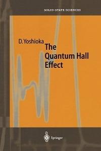 The Quantum Hall Effect - Daijiro Yoshioka - cover