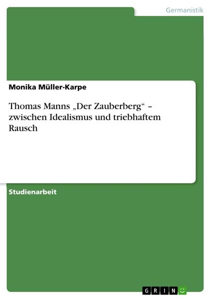 Thomas Manns „Der Zauberberg“ – zwischen Idealismus und triebhaftem Rausch