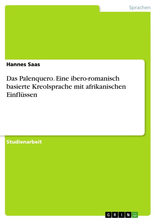 Das Palenquero. Eine ibero-romanisch basierte Kreolsprache mit afrikanischen Einflüssen