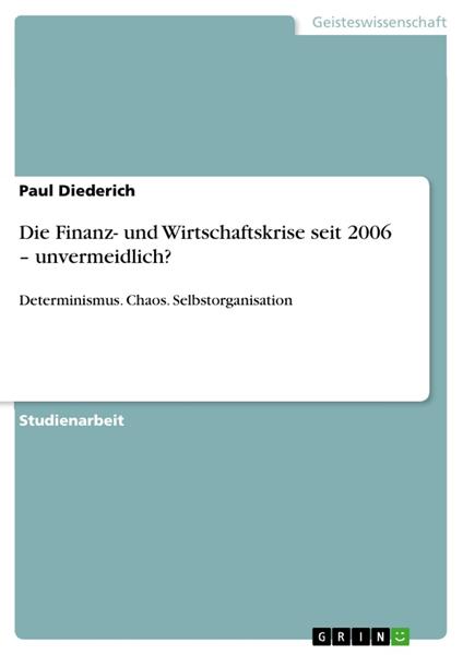 Die Finanz- und Wirtschaftskrise seit 2006 – unvermeidlich?