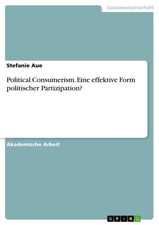 Political Consumerism. Eine effektive Form politischer Partizipation?
