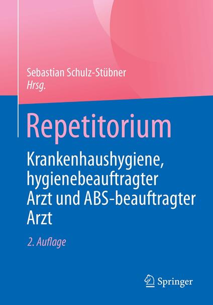 Repetitorium Krankenhaushygiene, hygienebeauftragter Arzt und ABS-beauftragter Arzt
