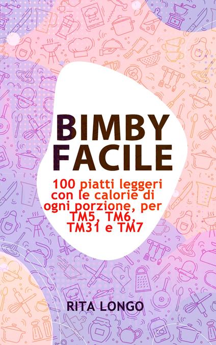 Bimby Facile - Rita Longo - ebook