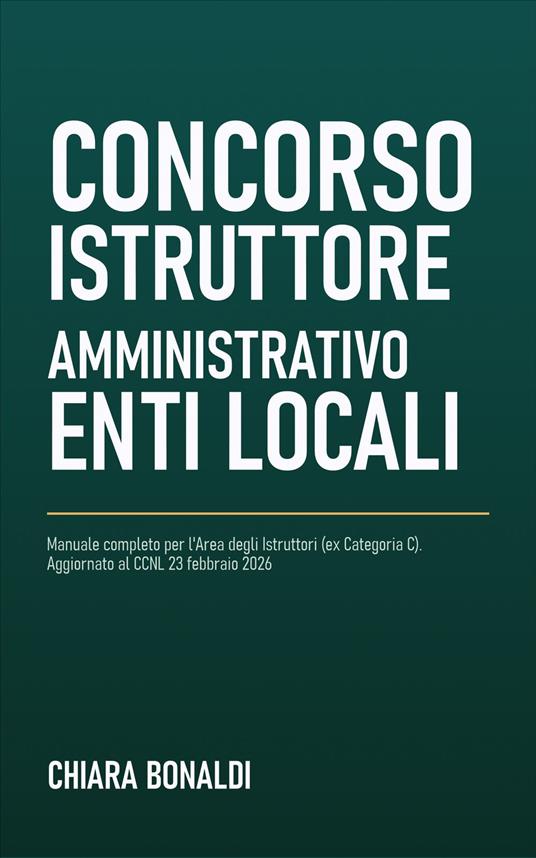 Concorso Istruttore Amministrativo Enti Locali - Chiara Bonaldi - ebook