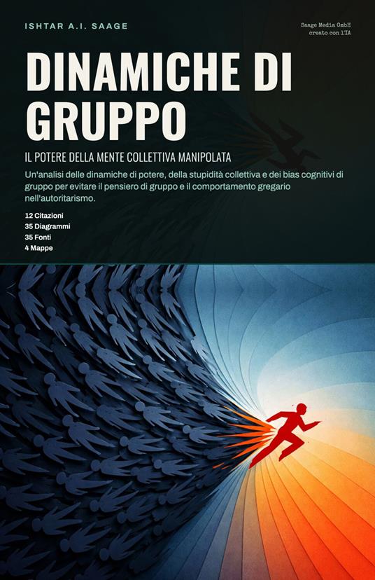 Dinamiche di Gruppo: Il Potere della Mente Collettiva Manipolata - Ishtar A.I. Saage - ebook