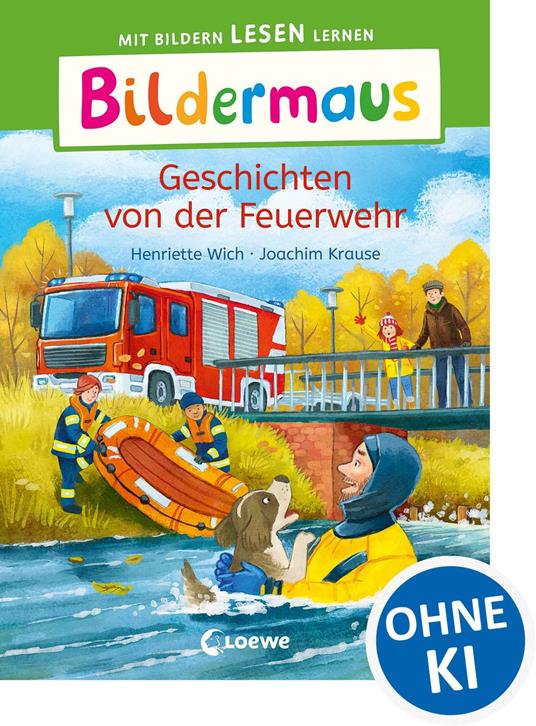 Bildermaus - Geschichten von der Feuerwehr - Henriette Wich,Loewe Erstlesebücher,Joachim Krause - ebook