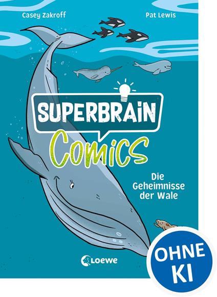 Superbrain-Comics - Die Geheimnisse der Wale - Casey Zakroff,Pat Lewis - ebook