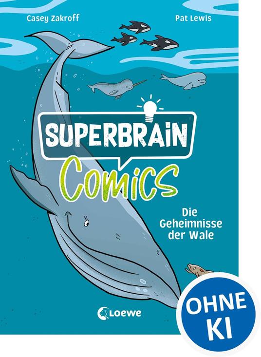 Superbrain-Comics - Die Geheimnisse der Wale - Casey Zakroff,Pat Lewis - ebook