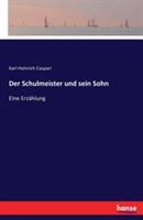 Der Schulmeister und sein Sohn: Eine Erzählung - Karl Heinrich Caspari - cover