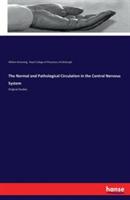 The Normal and Pathological Circulation in the Central Nervous System: Original Studies - William Browning,Rcpe - cover