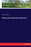 Beitrag zum ungarischen Staatsrecht - Ferencz Deák - cover