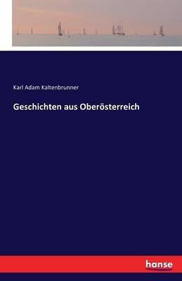 Geschichten aus Oberösterreich - Karl Adam Kaltenbrunner - cover