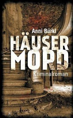 Häusermord: Ein Fall für Wolf Nowak - Anni Bürkl - cover