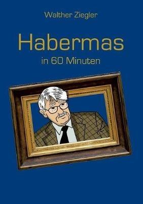 Habermas in 60 Minuten - Walther Ziegler - cover