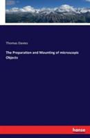 The Preparation and Mounting of microscopic Objects - Thomas Davies - cover